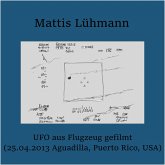 UFO aus Flugzeug gefilmt (25.04.2013 Aguadilla, Puerto Rico, USA) (MP3-Download)