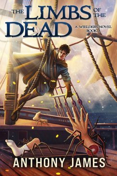 The Limbs of the Dead (A Wielders Novel, #3) (eBook, ePUB) - James, Anthony