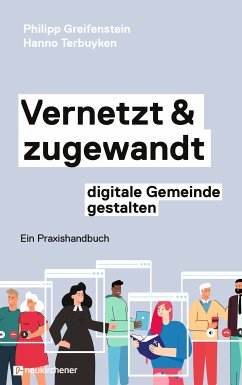 Vernetzt und zugewandt - digitale Gemeinde gestalten (eBook, ePUB) - Greifenstein, Philipp; Terbuyken, Hanno