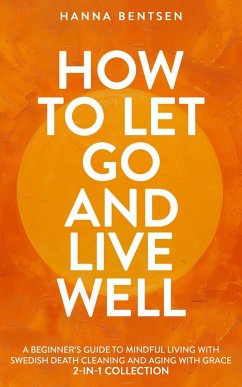 Cover How to Let Go and Live Well (Intentional Living) (eBook, ePUB)