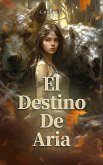 El Destino De Aria (eBook, ePUB)