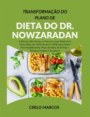 Transformação do Plano de Dieta do Dr. Nowzaradan: A Balança Não Mente, as Pessoas é que Mentem! A Única Dieta de 1200 kcal do Dr. NOW para Perder Peso Rapidamente. Plano de Dieta de 30 Dias (eBook, ePUB)