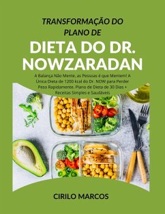 Cover Transformação do Plano de Dieta do Dr. Nowzaradan: A Balança Não Mente, as Pessoas é que Mentem! A Única Dieta de 1200 kcal do Dr. NOW para Perder Peso Rapidamente. Plano de Dieta de 30 Dias (eBook, ePUB)
