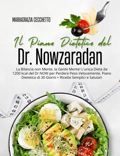 Cover Il Piano Dietetico del Dr. Nowzaradan: La Bilancia non Mente, la Gente Mente! L'unica Dieta da 1200 kcal del Dr NOW per Perdere Peso Velocemente. Piano Dietetico di 30 Giorni (eBook, ePUB)