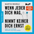 Wenn jeder dich mag, nimmt keiner dich ernst. Sagen, was man denkt. Bekommen, was einem zusteht (MP3-Download)