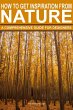 How To Get Inspiration From Nature: A... - Bild 1