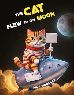 The Cat Flew to the Moon (eBook, ePUB) - Marshall, Max