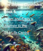 Journey to the Sea Life Centre (The Impact Chronicles, #6) (eBook, ePUB) Journey to the Sea Life Centre (The Impact Chronicles, #6) (eBook, ePUB)