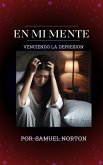 EN MI MENTE - Venciendo La Depresion (SALUD MENTAL, #1) (eBook, ePUB)