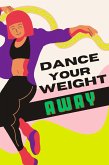 Dancing Your Fats Away (loss weight) (eBook, ePUB) Dancing Your Fats Away (loss weight) (eBook, ePUB)