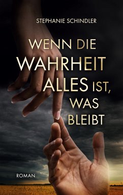 Wenn die Wahrheit alles ist, was bleibt (eBook, ePUB)