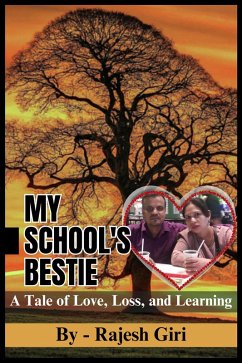 My School's Bestie: A Tale of Love, Loss, and Learning (eBook, ePUB) - Giri, Rajesh