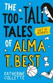 Out of Bounds (The Too-Tall Tales of Alma T. Best, #1) (eBook, ePUB) Out of Bounds (The Too-Tall Tales of Alma T. Best, #1) (eBook, ePUB)