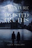The Adventure of the Twisted Truths (eBook, ePUB) The Adventure of the Twisted Truths (eBook, ePUB)