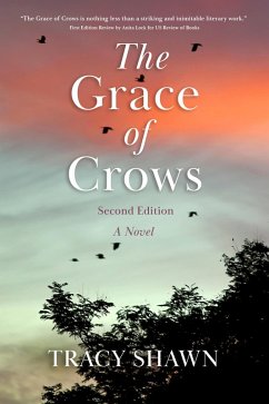 The Grace of Crows, Second Edition (eBook, ePUB) - Shawn, Tracy The Grace of Crows, Second Edition (eBook, ePUB) - Shawn, Tracy