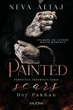 Painted Scars - Der Pakhan / Perfectly Imperfect Bd.1 (eBook, ePUB) - Altaj, Neva