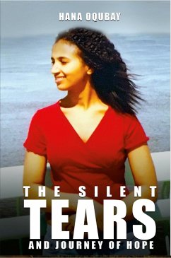 The Silent tears and journey of hope (eBook, ePUB) - Oqubay, Hana