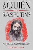 ¿Quién fue Rasputín?: Descubre la Vida de una de las Figuras más Misteriosas de toda la Historia (eBook, ePUB)