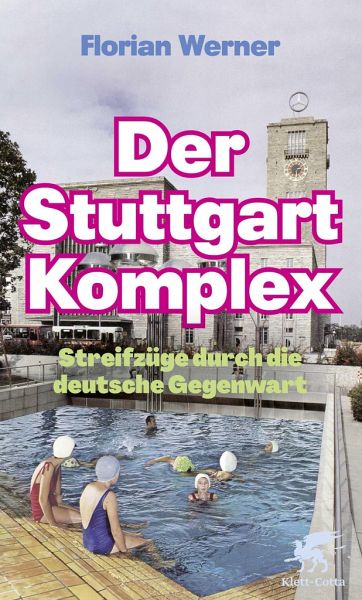 Der Stuttgart-Komplex  - Werner, Florian