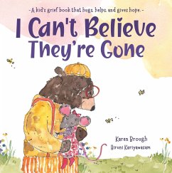 I Can't Believe They're Gone - A Kid's Grief Book That Hugs, Helps and Gives Hope (I Can't Believe They're Gone Series, #1) (eBook, ePUB) - Brough, Karen