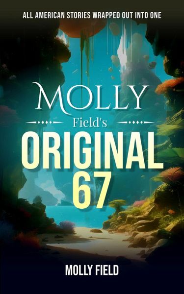 Molly Field's Original 67 (eBook, ePUB) Molly Field's Original 67 (eBook, ePUB)