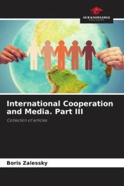 International Cooperation and Media. Part III - Zalessky, Boris