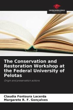 The Conservation and Restoration Workshop at the Federal University of Pelotas - Fontoura Lacerda, Claudia;F. Gonçalves, Margarete R.