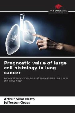 Prognostic value of large cell histology in lung cancer - Silva Netto, Arthur;Gross, Jefferson