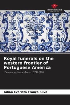 Royal funerals on the western frontier of Portuguese America - Silva, Gilian Evaristo França