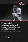 Problemi di attaccamento e di comportamento nei preadolescenti