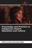 Knowledge and Practice in Indigenous Health, Education and Culture