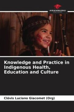 Knowledge and Practice in Indigenous Health, Education and Culture - Luciano Giacomet (Org), Clóvis