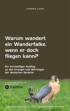 Warum wandert ein Wanderfalke, wenn er doch fliegen kann? - Lang, Jürgen