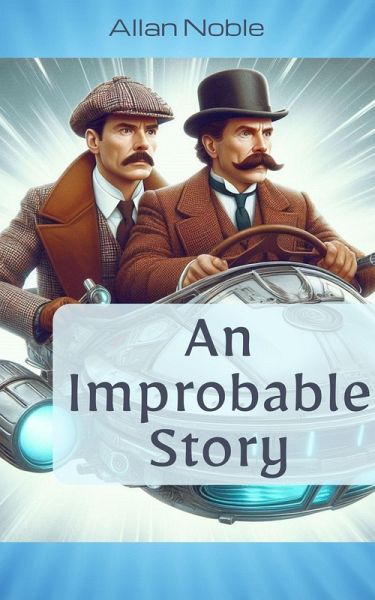 An Improbable Story (eBook, ePUB) An Improbable Story (eBook, ePUB)
