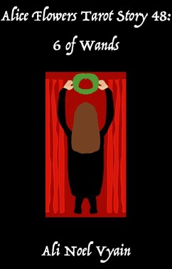 6 of Wands (Alice Flowers Tarot, #48) (eBook, ePUB) - Vyain, Ali Noel