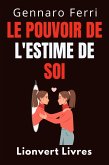 Le Pouvoir De L'estime De Soi (Collection Intelligence Émotionnelle, #13) (eBook, ePUB)