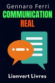 Communication Real (Collection Intelligence Émotionnelle, #4) (eBook, ePUB)