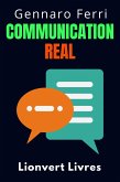 Communication Real (Collection Intelligence Émotionnelle, #4) (eBook, ePUB) Communication Real (Collection Intelligence Émotionnelle, #4) (eBook, ePUB)