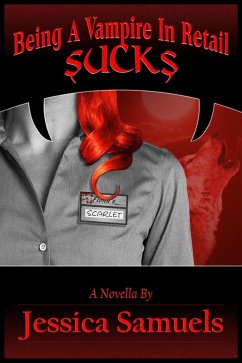 Being a Vampire in Retail Sucks (Scarlet Summers, #4) (eBook, ePUB) - Samuels, Jessica