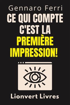 Cover Ce Qui Compte C'est La Première Impression! (Collection Intelligence Émotionnelle, #3) (eBook, ePUB)