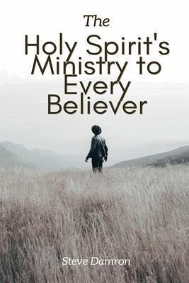 The Holy Spirit's Ministry to Every Believer (eBook, ePUB)