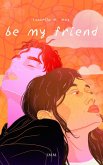 Be My Friend (eBook, ePUB)