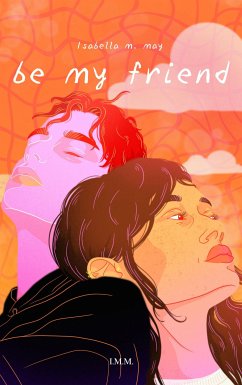 Be My Friend (eBook, ePUB) - May, Isabella M.