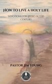 How to Live a Holy Life (eBook, ePUB) How to Live a Holy Life (eBook, ePUB)