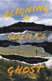 Aligning the Glacier's Ghost (eBook, ePUB)