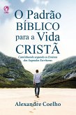 O Padrão Bíblico para a Vida Cristã (Livro de Apoio Jovens) (eBook, ePUB) O Padrão Bíblico para a Vida Cristã (Livro de Apoio Jovens) (eBook, ePUB)