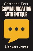 Communication Authentique (Collection Intelligence Émotionnelle, #1) (eBook, ePUB) Communication Authentique (Collection Intelligence Émotionnelle, #1) (eBook, ePUB)
