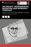 On Freud's &quote;Remembering, Repeating and Working-Through&quote; (eBook, ePUB)