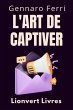 L'art De Captiver (Collection... - Bild 1