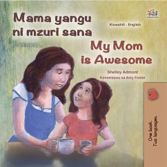 Mama yangu ni poa My Mom is Awesome (eBook, ePUB) - Admont, Shelley; KidKiddos Books